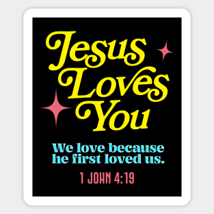 Jesus Loves You -- 1 John 4:19 Sticker